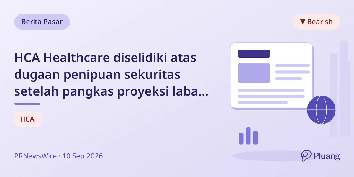 HCA Healthcare diselidiki atas dugaan penipuan sekuritas setelah pangkas proyeksi laba 2026, saham turun 7%.