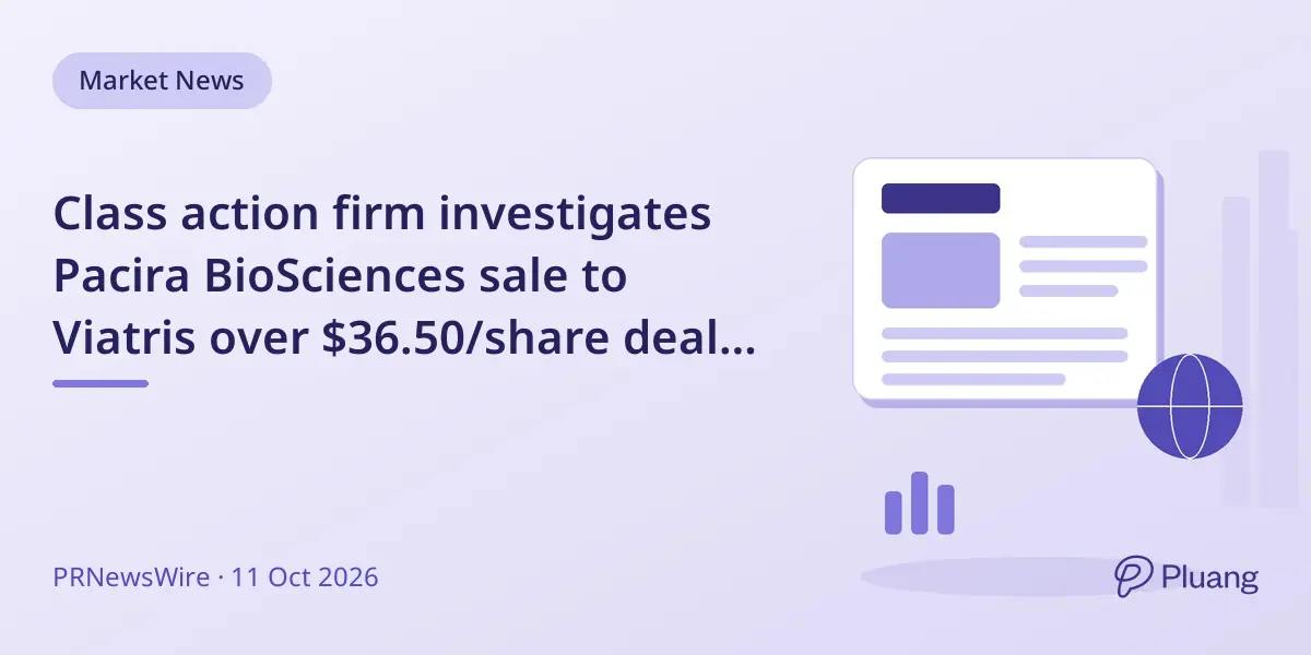 Class action firm investigates Pacira BioSciences sale to Viatris over $36.50/share deal fairness.