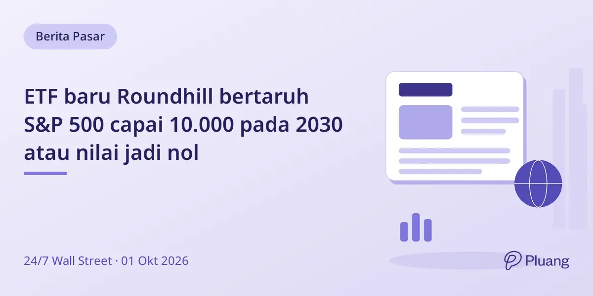 ETF baru Roundhill bertaruh S&P 500 capai 10.000 pada 2030 atau nilai jadi nol