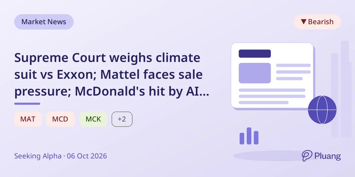 Supreme Court weighs climate suit vs Exxon; Mattel faces sale pressure; McDonald's hit by AI price-fixing lawsuit.