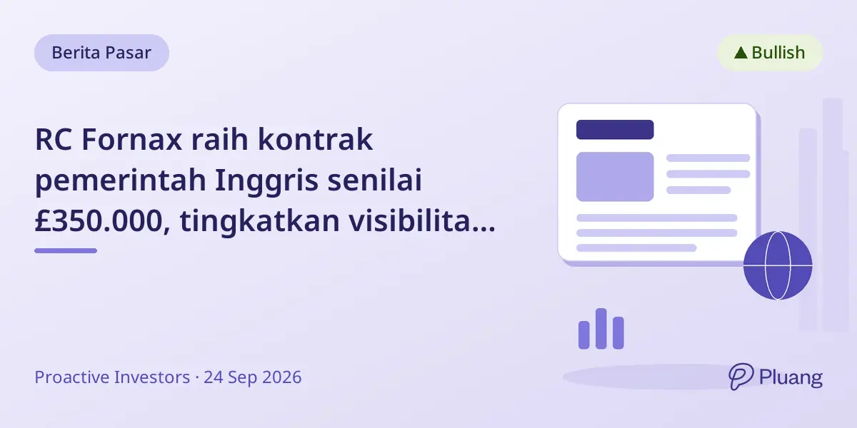 RC Fornax raih kontrak pemerintah Inggris senilai £350.000, tingkatkan visibilitas pendapatan ke £9,1 juta.