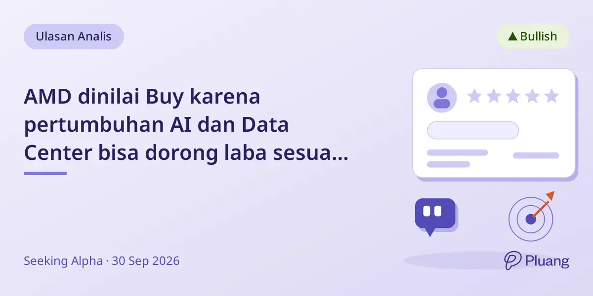 AMD dinilai Buy karena pertumbuhan AI dan Data Center bisa dorong laba sesuai harga saham tinggi.