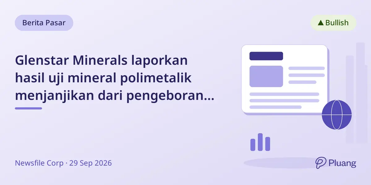 Glenstar Minerals laporkan hasil uji mineral polimetalik menjanjikan dari pengeboran Tahap 1 di Proyek Wildhorse Nevada.