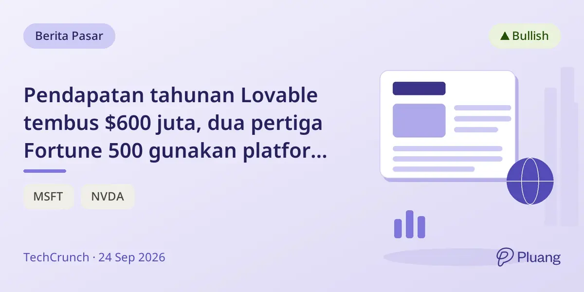 Pendapatan tahunan Lovable tembus $600 juta, dua pertiga Fortune 500 gunakan platform vibe-coding-nya.