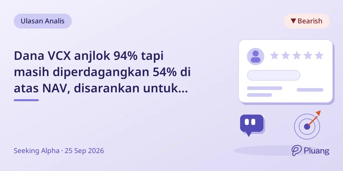Dana VCX anjlok 94% tapi masih diperdagangkan 54% di atas NAV, disarankan untuk jual.