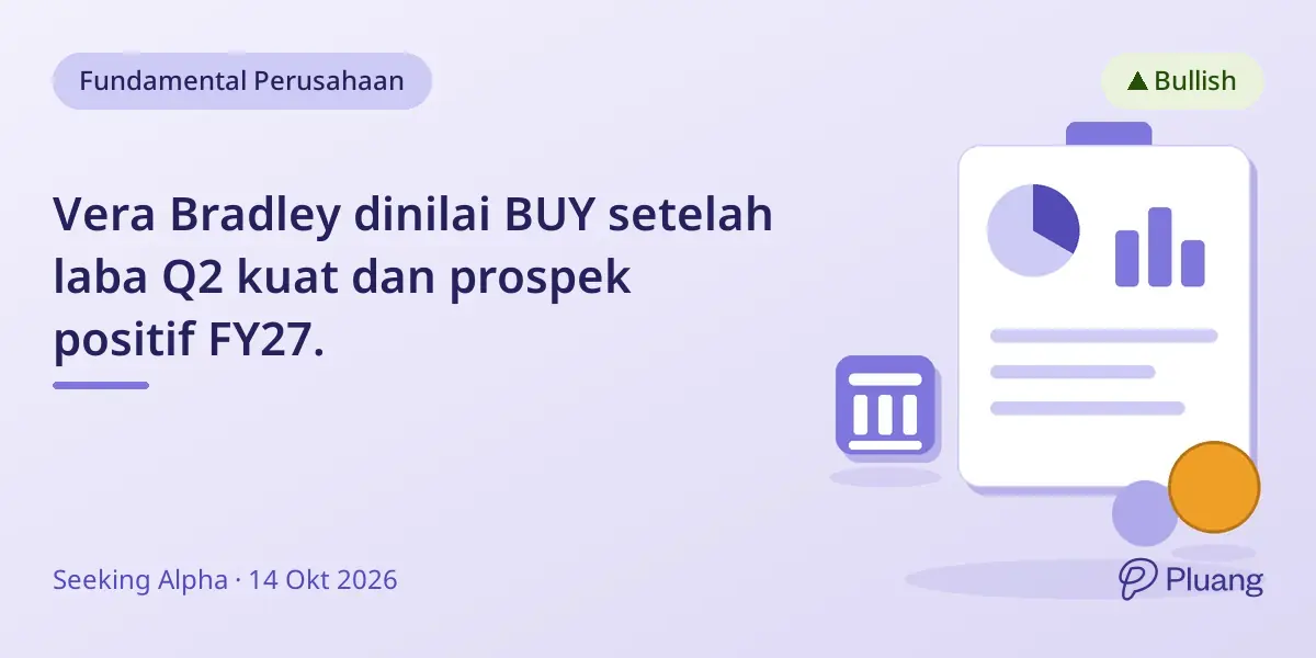 Vera Bradley dinilai BUY setelah laba Q2 kuat dan prospek positif FY27.