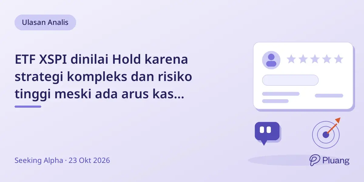 ETF XSPI dinilai Hold karena strategi kompleks dan risiko tinggi meski ada arus kas bulanan.