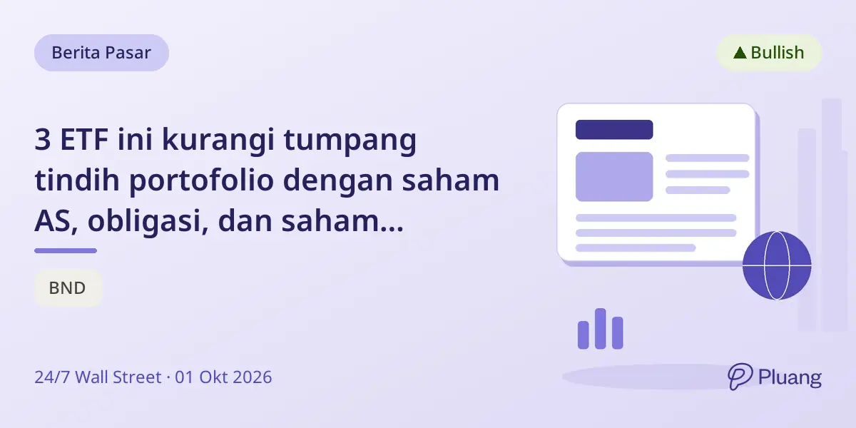 3 ETF ini kurangi tumpang tindih portofolio dengan saham AS, obligasi, dan saham internasional secara jelas.