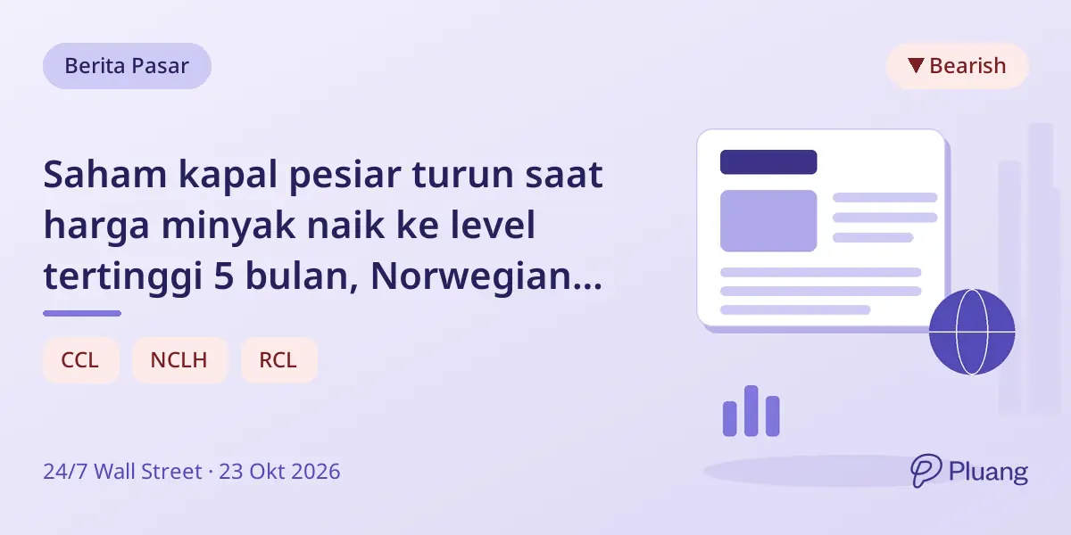 Saham kapal pesiar turun saat harga minyak naik ke level tertinggi 5 bulan, Norwegian turun 6% karena biaya bahan bakar dan utang.