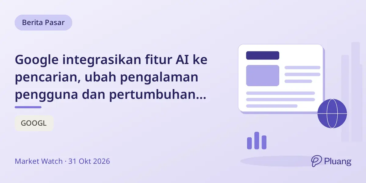 Google integrasikan fitur AI ke pencarian, ubah pengalaman pengguna dan pertumbuhan pendapatan.