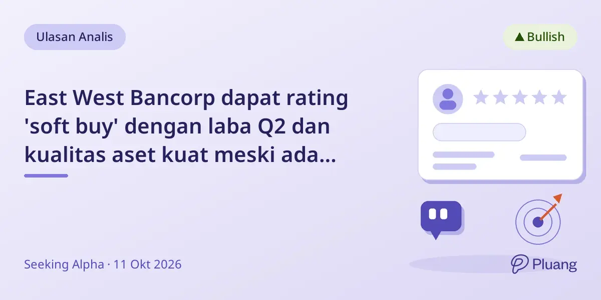 East West Bancorp dapat rating 'soft buy' dengan laba Q2 dan kualitas aset kuat meski ada risiko.