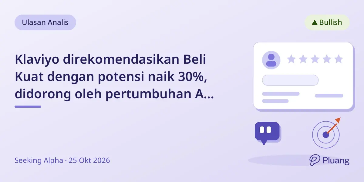 Klaviyo direkomendasikan Beli Kuat dengan potensi naik 30%, didorong oleh pertumbuhan AI dan sinyal dari akuisisi Salesforce.