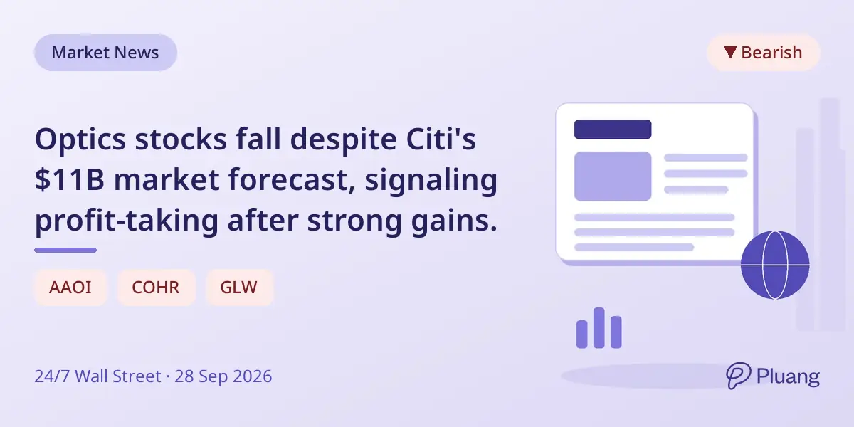 Optics stocks fall despite Citi's $11B market forecast, signaling profit-taking after strong gains.