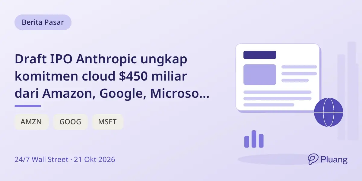 Draft IPO Anthropic ungkap komitmen cloud $450 miliar dari Amazon, Google, Microsoft yang ubah risiko AI cloud.