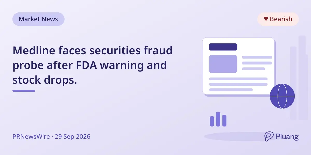 Medline faces securities fraud probe after FDA warning and stock drops.