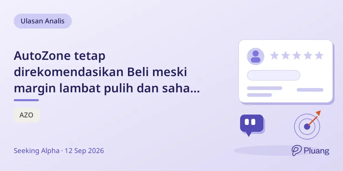 AutoZone tetap direkomendasikan Beli meski margin lambat pulih dan saham turun 31%.