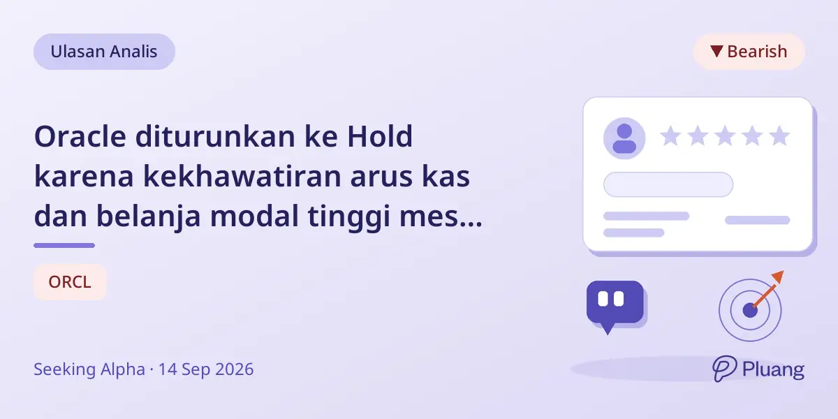 Oracle diturunkan ke Hold karena kekhawatiran arus kas dan belanja modal tinggi meski pertumbuhan kuat.