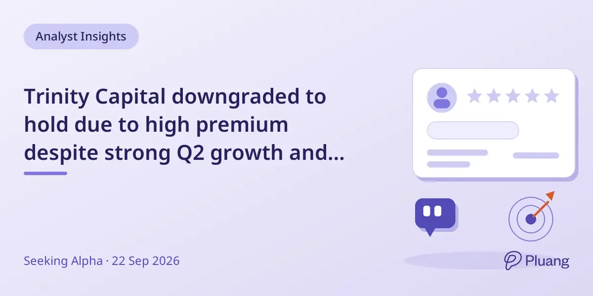 Trinity Capital downgraded to hold due to high premium despite strong Q2 growth and returns.
