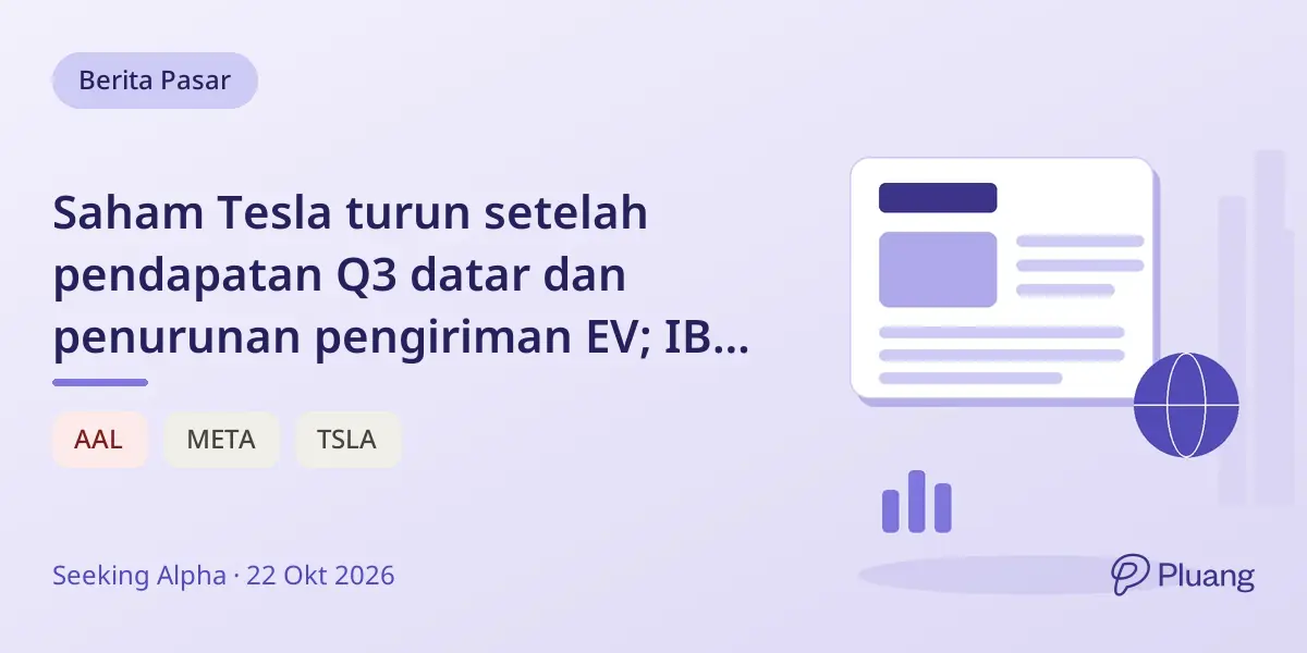 Saham Tesla turun setelah pendapatan Q3 datar dan penurunan pengiriman EV; IBM dan American Airlines juga menghadapi tantangan.