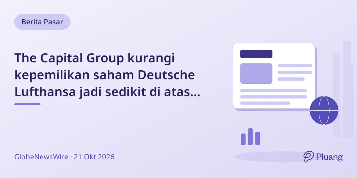 The Capital Group kurangi kepemilikan saham Deutsche Lufthansa jadi sedikit di atas 5%.