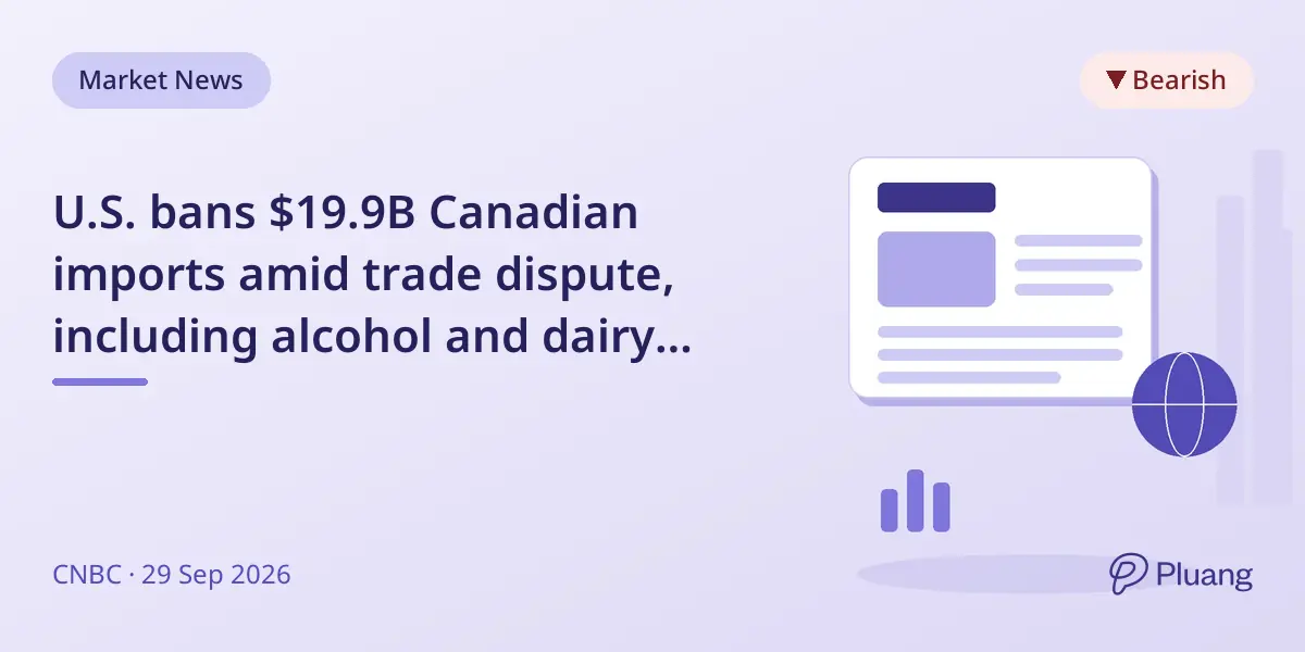 U.S. bans $19.9B Canadian imports amid trade dispute, including alcohol and dairy products.