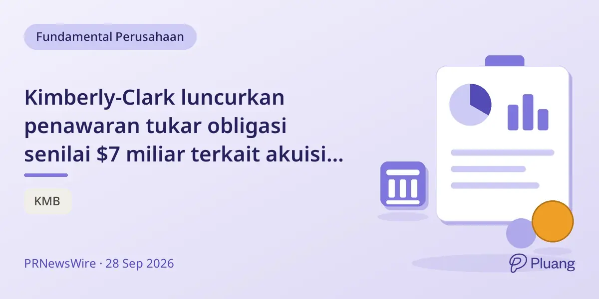Kimberly-Clark luncurkan penawaran tukar obligasi senilai $7 miliar terkait akuisisi Kenvue