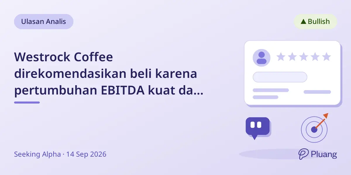 Westrock Coffee direkomendasikan beli karena pertumbuhan EBITDA kuat dan pangsa pasar meningkat meski pendapatan melemah