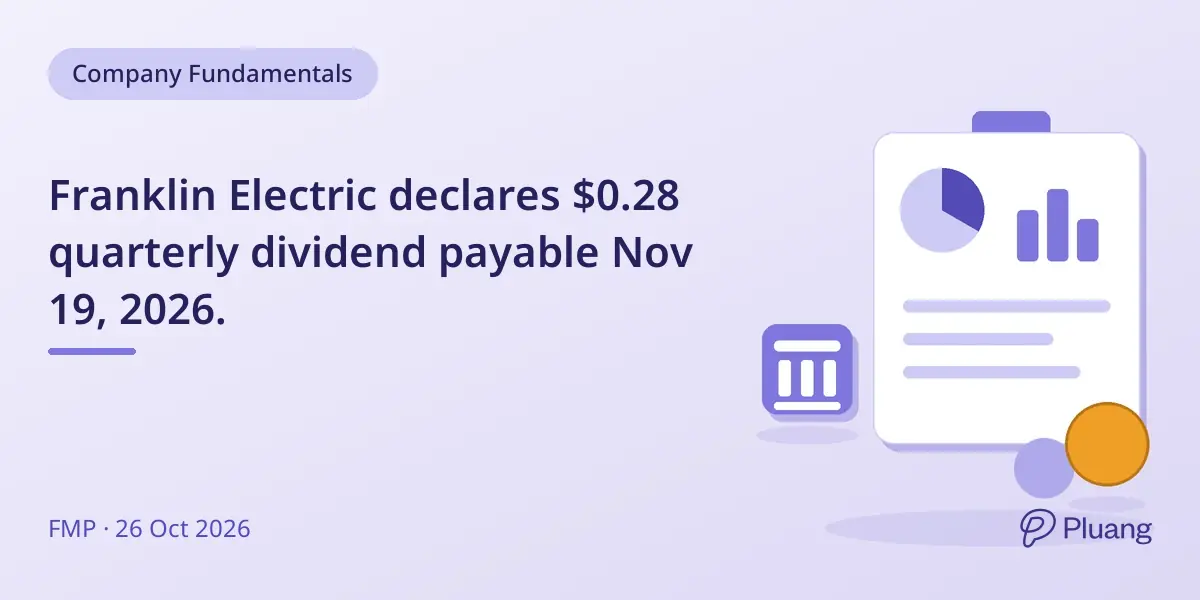 Franklin Electric declares $0.28 quarterly dividend payable Nov 19, 2026.