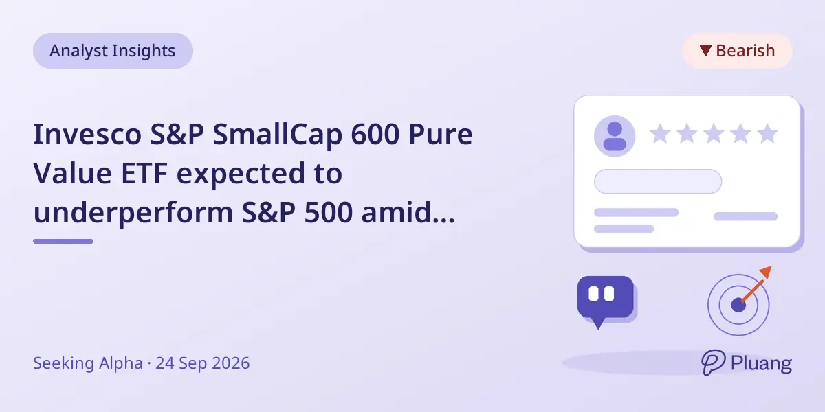 Invesco S&P SmallCap 600 Pure Value ETF expected to underperform S&P 500 amid rising rates and risky holdings.