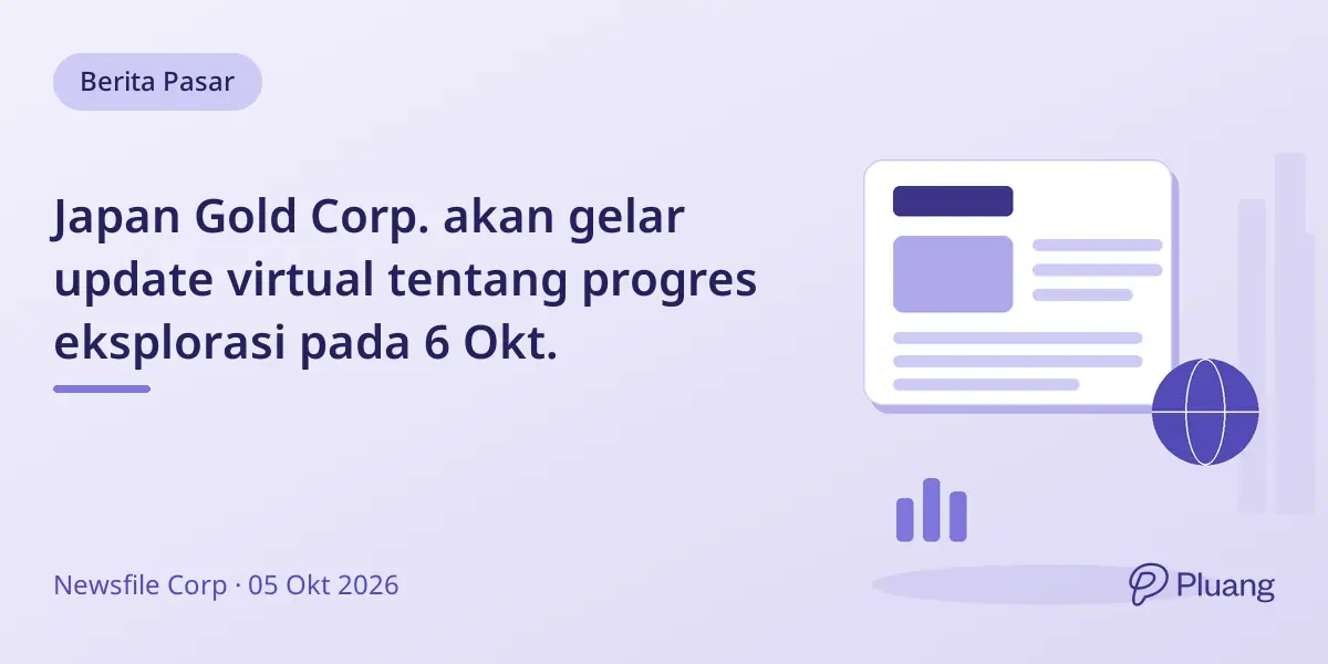 Japan Gold Corp. akan gelar update virtual tentang progres eksplorasi pada 6 Okt.