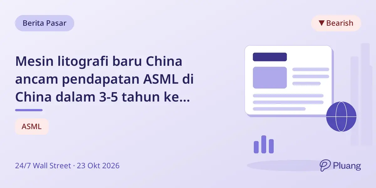 Mesin litografi baru China ancam pendapatan ASML di China dalam 3-5 tahun ke depan.