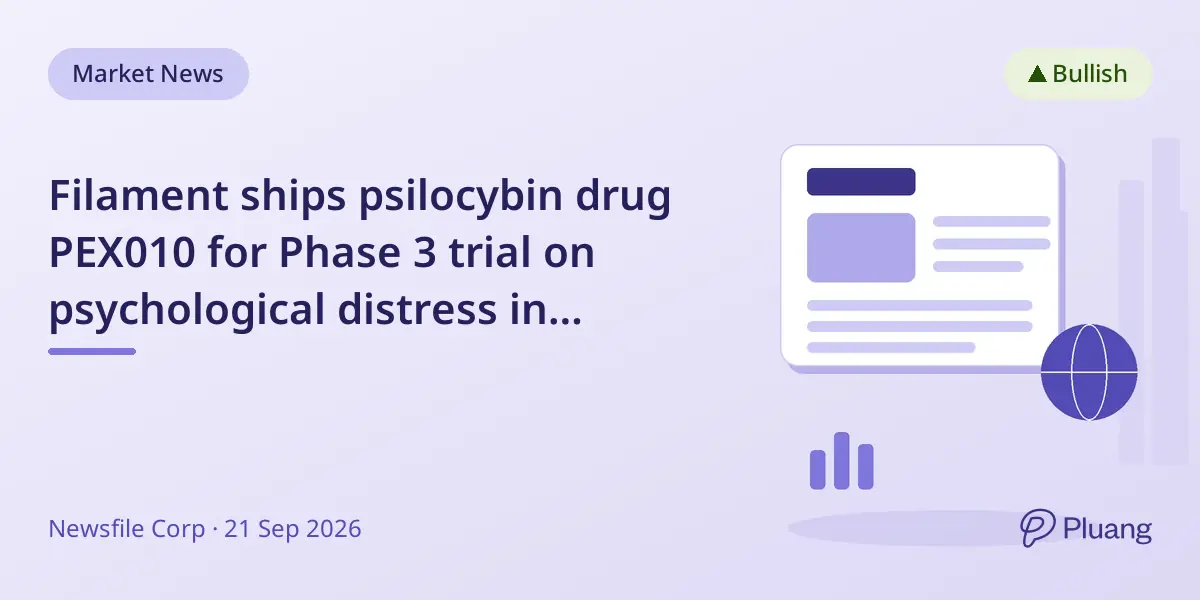 Filament ships psilocybin drug PEX010 for Phase 3 trial on psychological distress in palliative care.