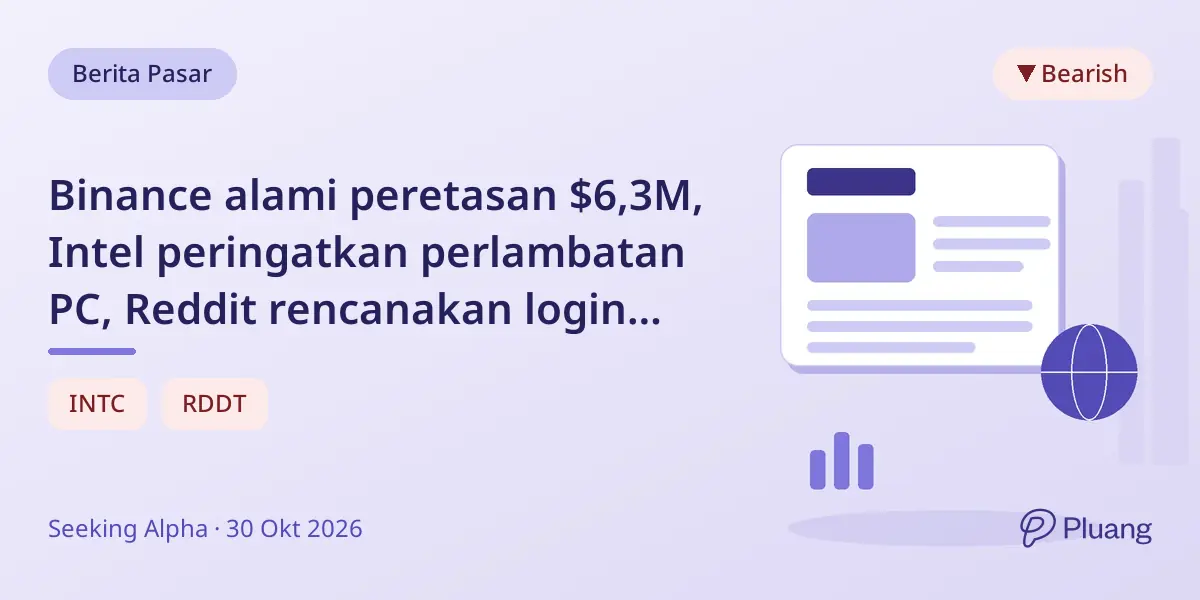 Binance alami peretasan $6,3M, Intel peringatkan perlambatan PC, Reddit rencanakan login wajib.