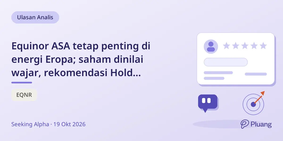 Equinor ASA tetap penting di energi Eropa; saham dinilai wajar, rekomendasi Hold dipertahankan.
