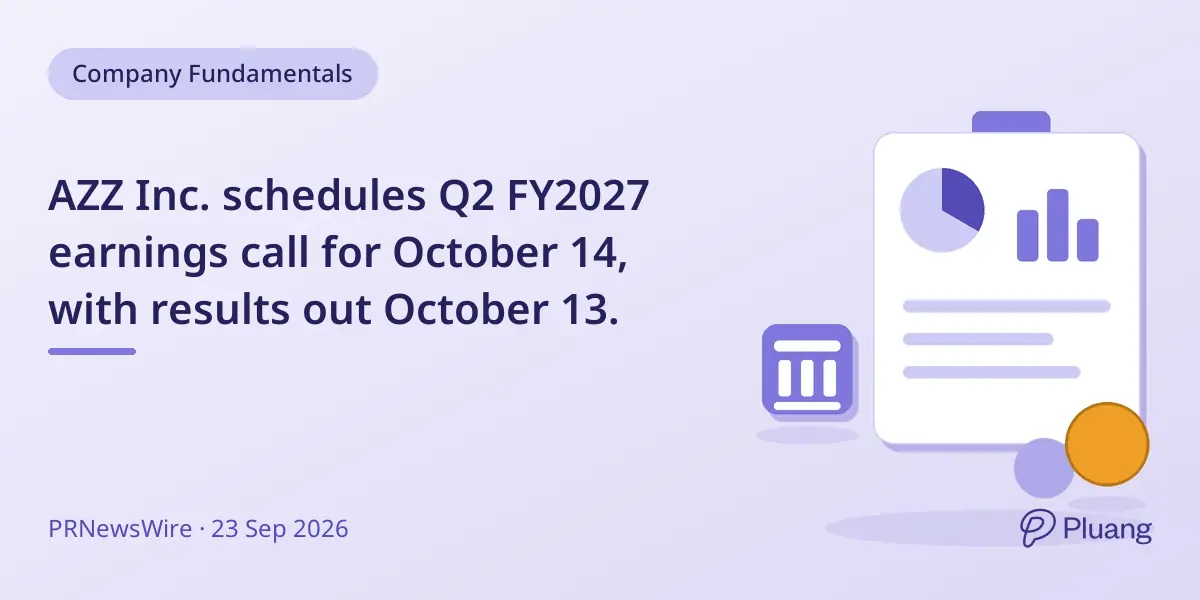 AZZ Inc. schedules Q2 FY2027 earnings call for October 14, with results out October 13.
