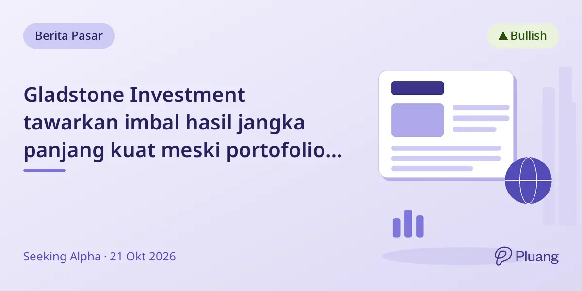 Gladstone Investment tawarkan imbal hasil jangka panjang kuat meski portofolio berisiko tinggi dan terkonsentrasi.