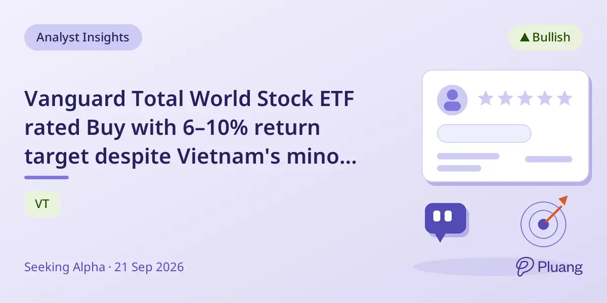 Vanguard Total World Stock ETF rated Buy with 6–10% return target despite Vietnam's minor index inclusion impact