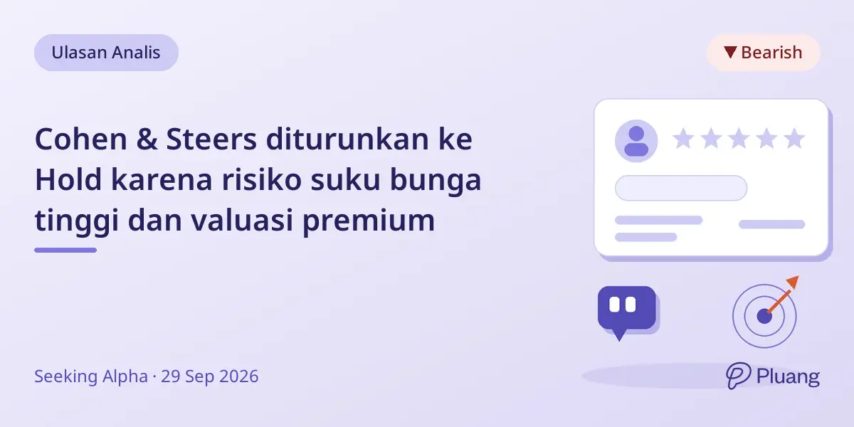 Cohen & Steers diturunkan ke Hold karena risiko suku bunga tinggi dan valuasi premium