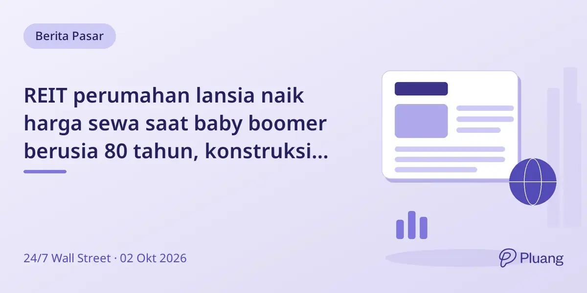 REIT perumahan lansia naik harga sewa saat baby boomer berusia 80 tahun, konstruksi baru rendah.