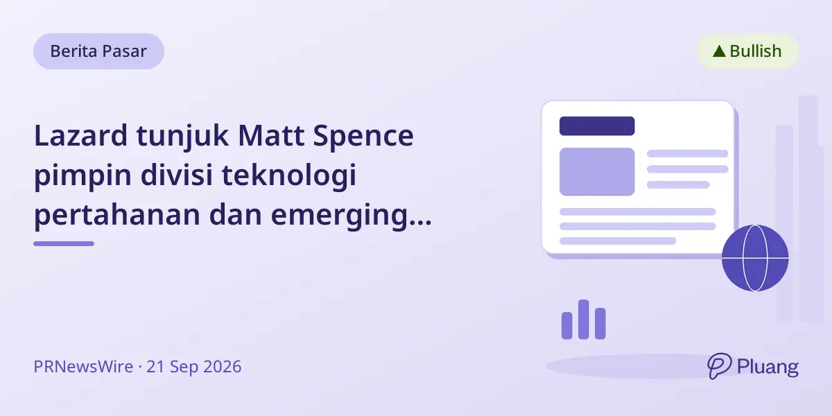 Lazard tunjuk Matt Spence pimpin divisi teknologi pertahanan dan emerging untuk M&A dan pembiayaan.