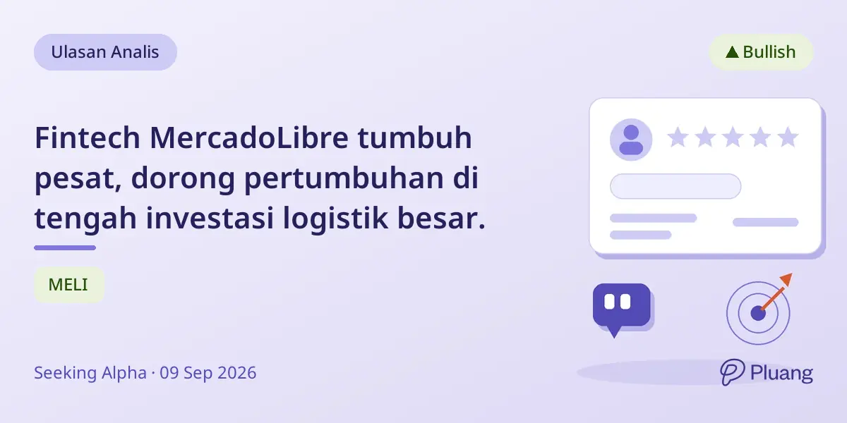 Fintech MercadoLibre tumbuh pesat, dorong pertumbuhan di tengah investasi logistik besar.