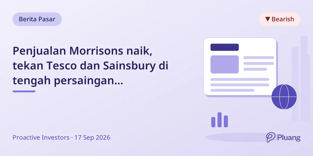 Penjualan Morrisons naik, tekan Tesco dan Sainsbury di tengah persaingan supermarket yang ketat.