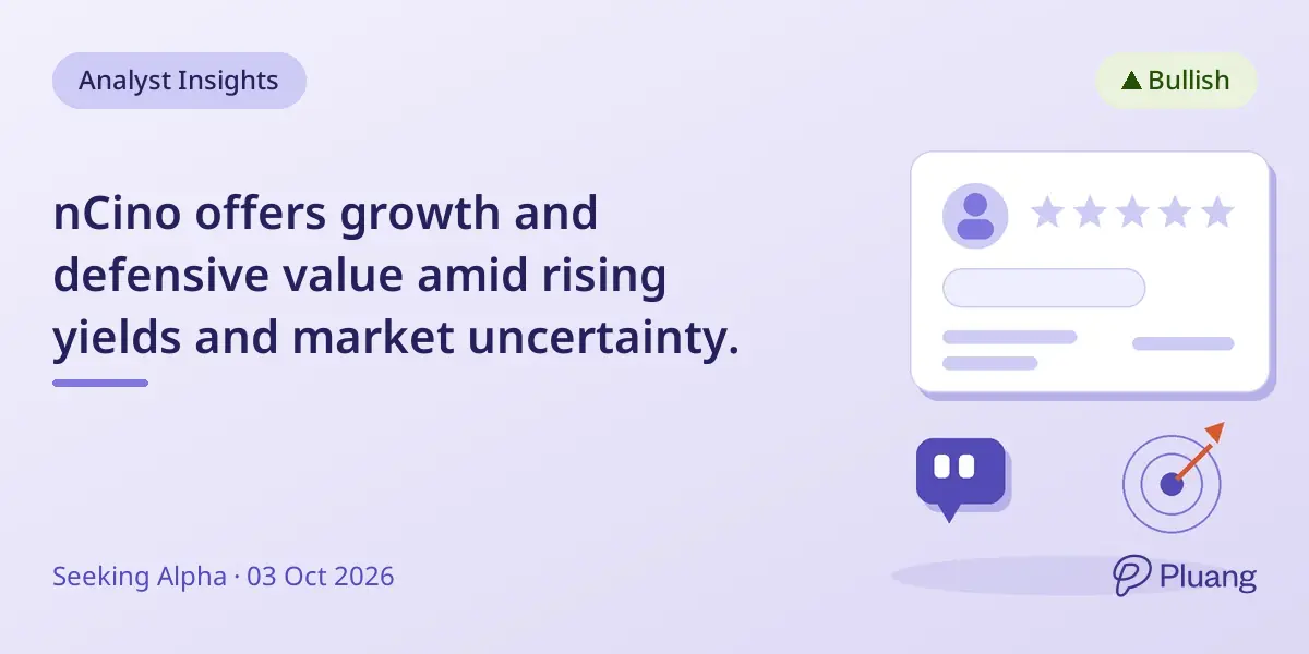 nCino offers growth and defensive value amid rising yields and market uncertainty.