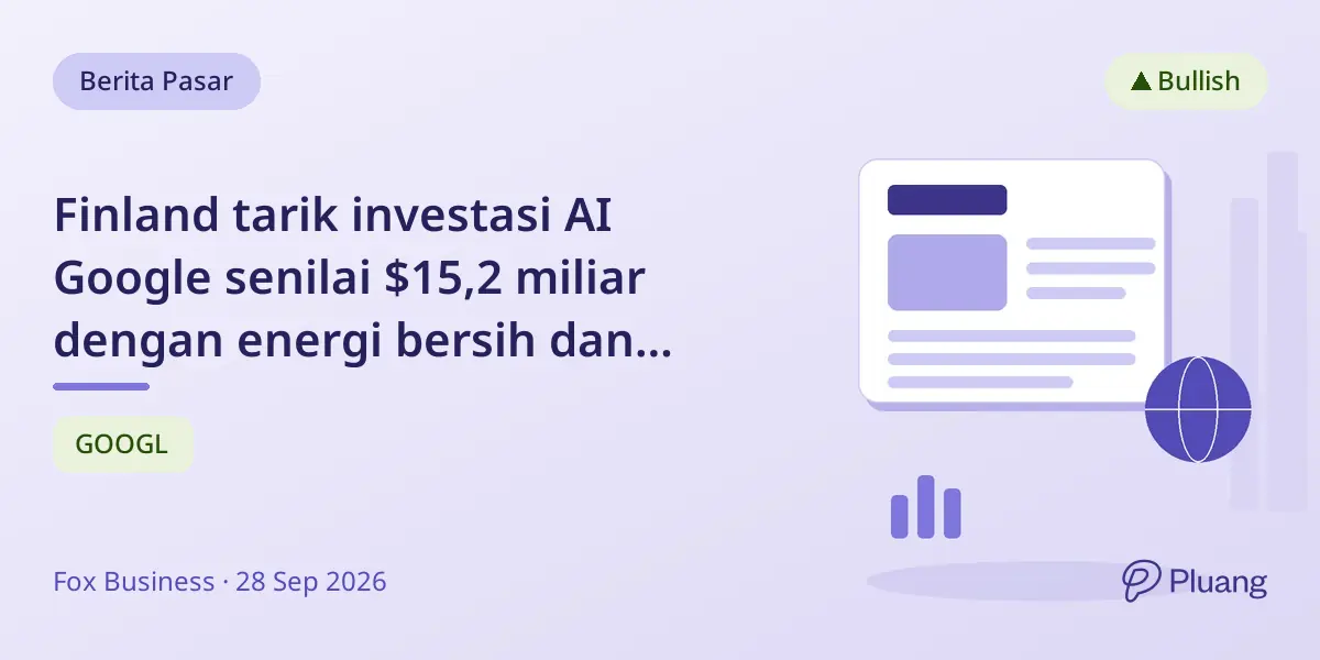 Finland tarik investasi AI Google senilai $15,2 miliar dengan energi bersih dan keamanan siber kuat