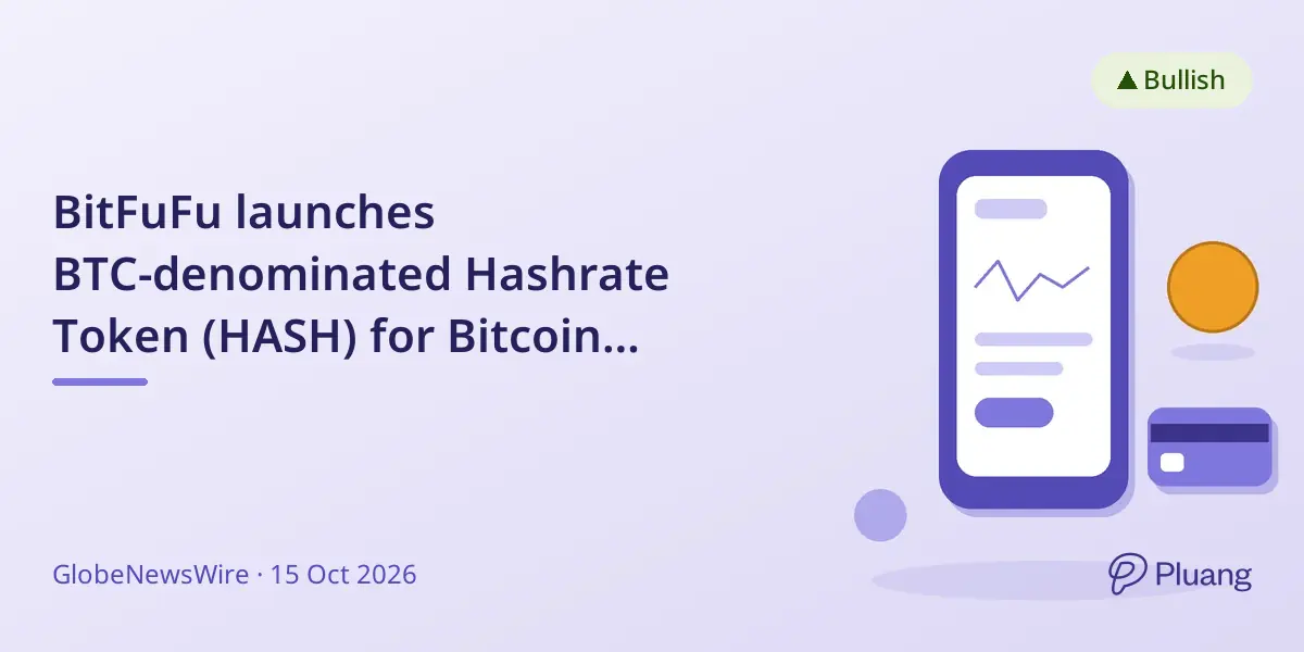 BitFuFu launches BTC-denominated Hashrate Token (HASH) for Bitcoin mining exposure without hardware management
