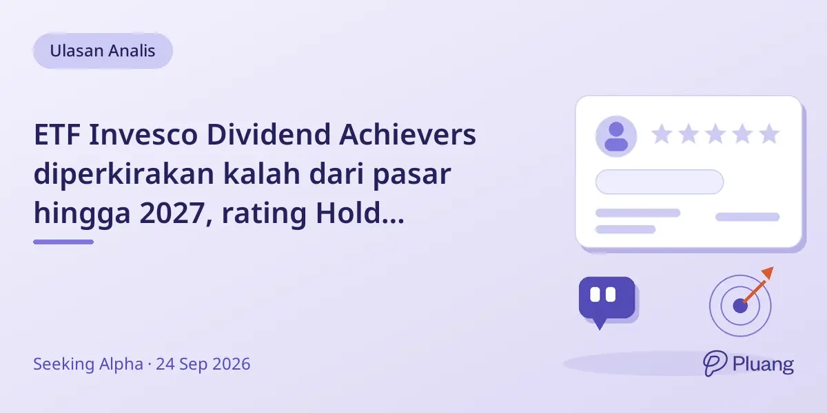ETF Invesco Dividend Achievers diperkirakan kalah dari pasar hingga 2027, rating Hold dipertahankan.