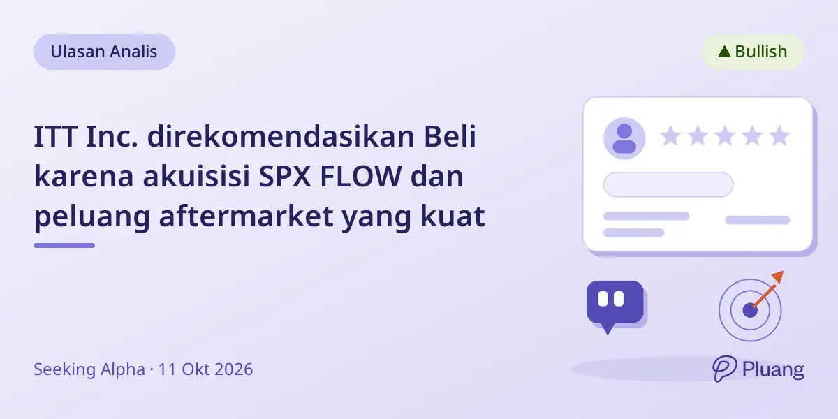ITT Inc. direkomendasikan Beli karena akuisisi SPX FLOW dan peluang aftermarket yang kuat