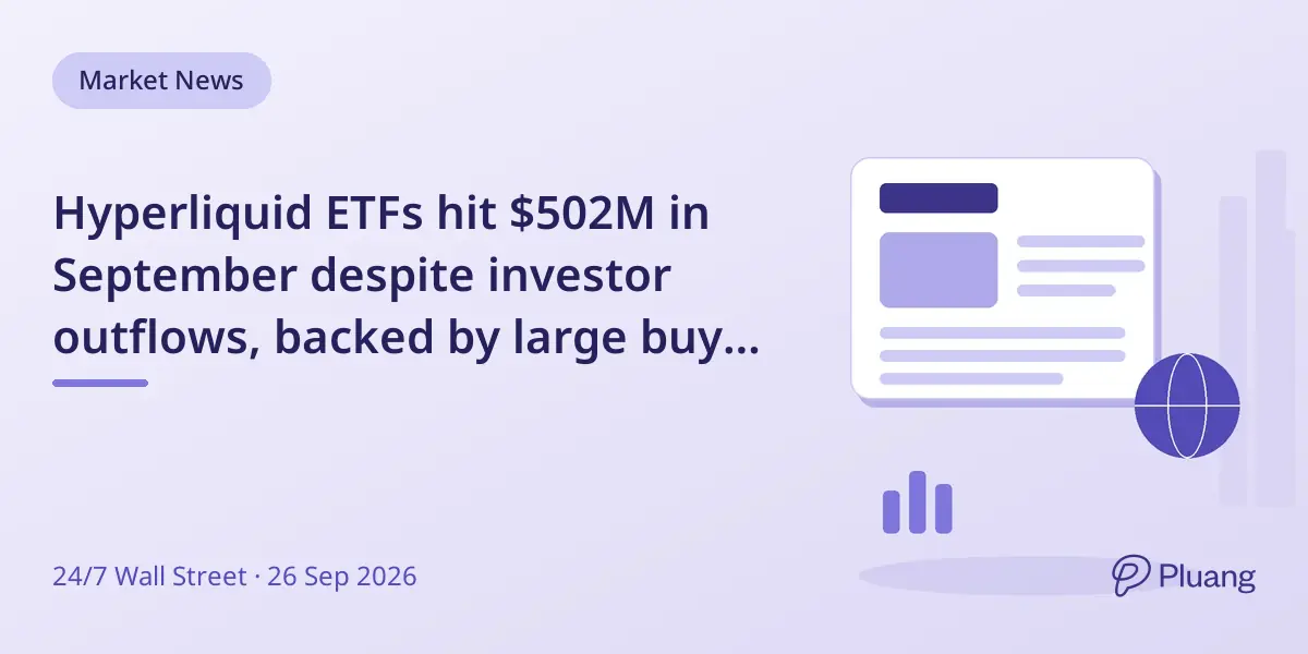 Hyperliquid ETFs hit $502M in September despite investor outflows, backed by large buys from Hyperliquid Strategies.