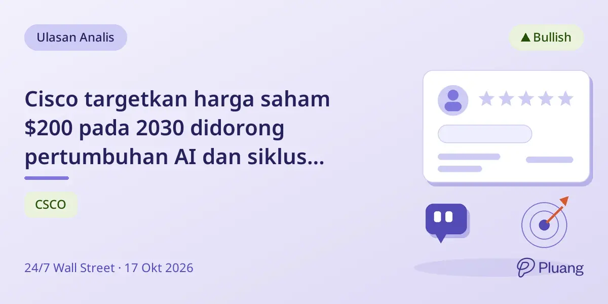 Cisco targetkan harga saham $200 pada 2030 didorong pertumbuhan AI dan siklus super jaringan.