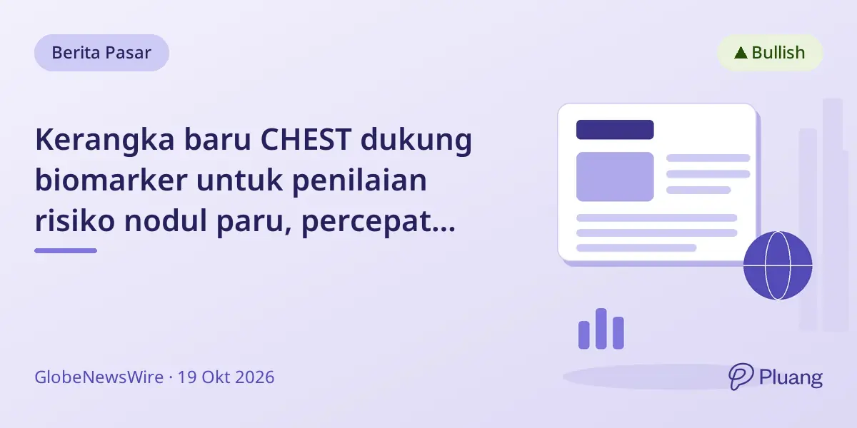Kerangka baru CHEST dukung biomarker untuk penilaian risiko nodul paru, percepat deteksi kanker paru.